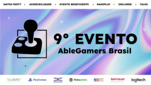 Leia mais sobre o artigo AbleGamers Brasil Celebra a Inclusão no Universo dos Games em Sua 9ª Edição Anual!