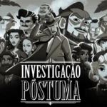 Jogo brasileiro A Investigação Póstuma chega em 31/03. Resolva o assassinato de Brás Cubas neste mistério Noir com loop temporal.