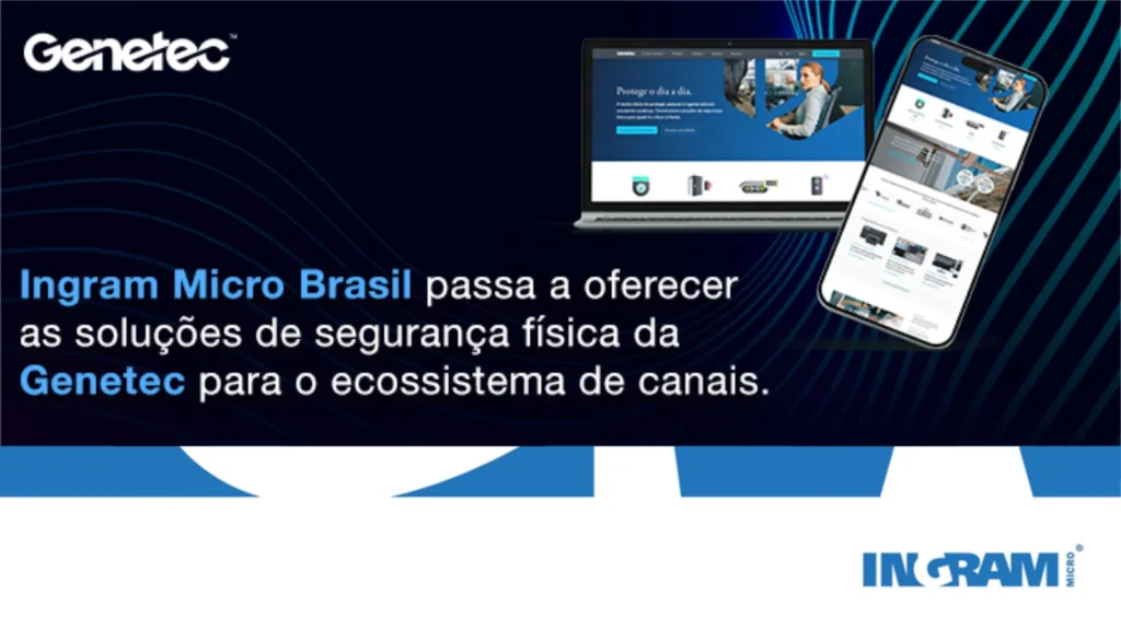A Ingram Micro Brasil fecha parceria com a Genetec para distribuir soluções de IoT, vídeo e controle de acesso. Veja os detalhes!