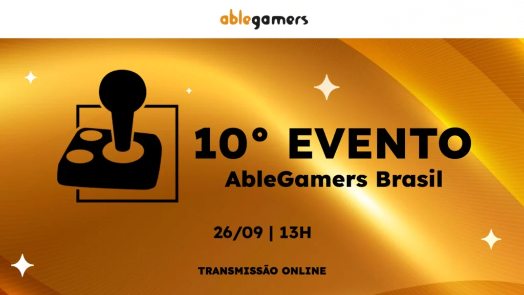 O evento anual da AbleGamers Brasil chega à 10ª edição com Forza Horizon 6, controles adaptados e campanha no Catarse. Veja a programação!